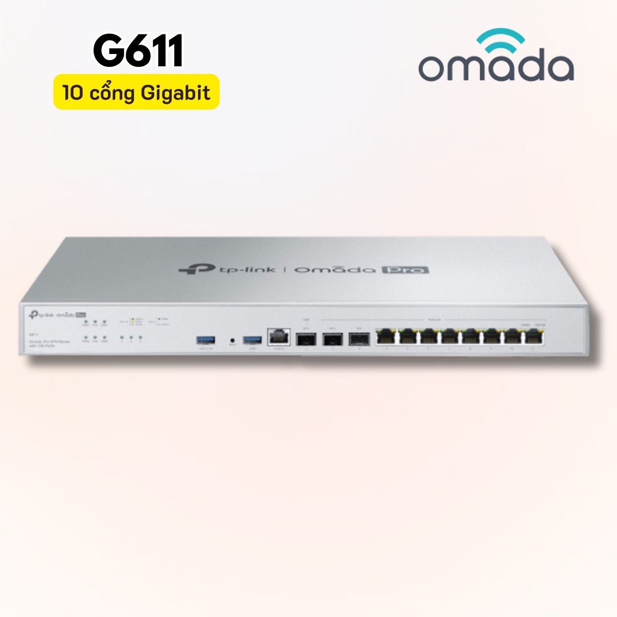 Router VPN Omada Pro G611 2× 10G SFP+, 1× Gigabit SFP, 8× Gigabit RJ45, Hỗ trợ 1.5 Triệu Concurrent Sessions