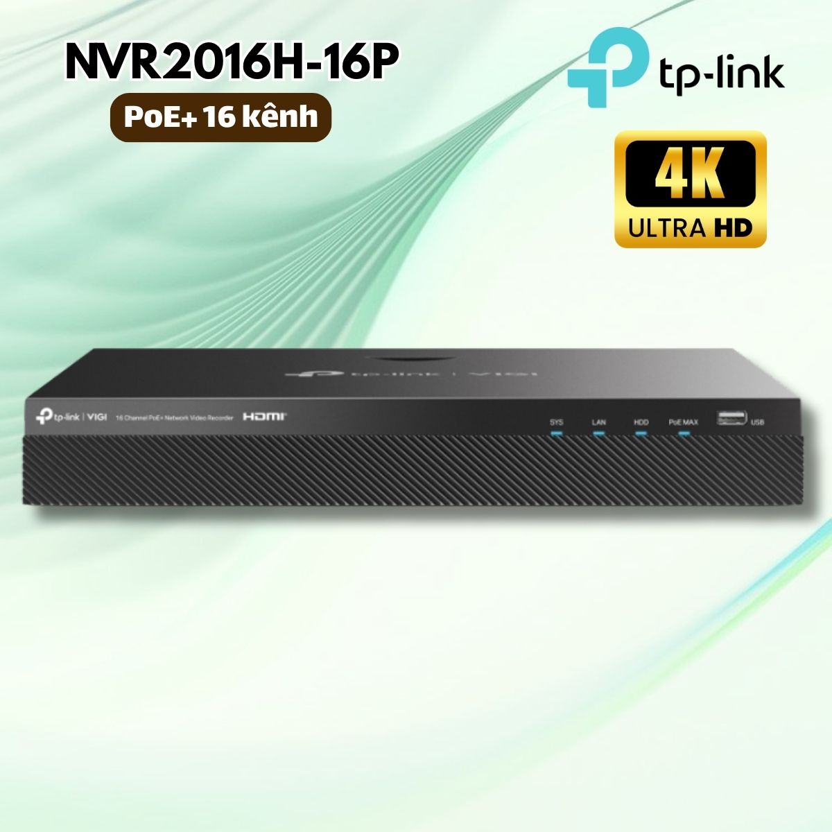 Đầu Ghi Hình PoE+ 16 Kênh VIGI NVR2016H-16P: Xuất Hình 4K, Hỗ Trợ 20TB, Nén H.265+, Bảo Mật 24/7
